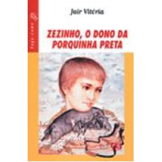 ZEZINHO, O DONO DA PORQUINHA PRETA