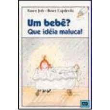 UM BEBE QUE IDEIA MALUCA