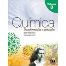 QUÍMICA - TRANSFORMAÇÕES E APLICAÇÕES - VOLUME 3