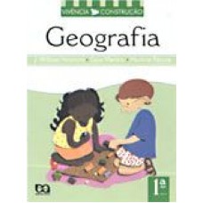 VIVÊNCIA E CONSTRUÇÃO - GEOGRAFIA - 1ª SÉRIE