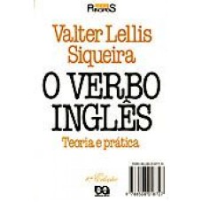 VERBO INGLÊS, O - TEORIA E PRÁTICA