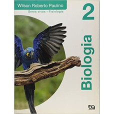 BIOLOGIA - SERES VIVOS E SUA FISIOLOGIA - VOLUME 2 - 16ª