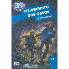 39 CLUES - VOLUME 1 - O LABIRINTO DOS OSSOS