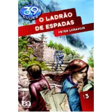 39 CLUES - VOLUME 3 - O LADRAO DE ESPADAS