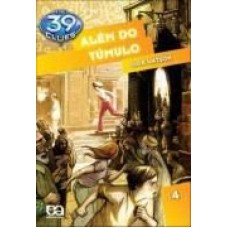 39 CLUES - VOLUME 4 - ALEM DO TUMULO