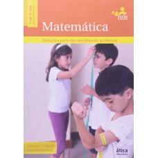 MATEMATICA - SOLUCOES PARA DES DESAFIOS DO PROFESSOR - 1º