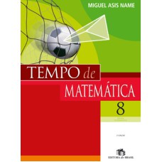 TEMPO DE MATEMATICA - ENSINO FUNDAMENTAL II - 8º ANO