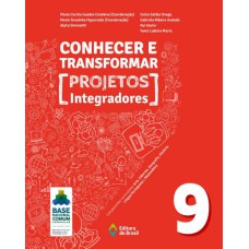 CONHECER E TRANSFORMAR - PROJETOS INTEGRADORES 9 - 9º ANO - ENSINO FUNDAMENTAL II