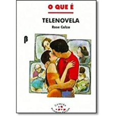 QUE E TELENOVELA, O