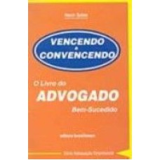 VENCENDO E CONVENCENDO O LIVRO DO ADVOGADO BEM SUCEDIDO - 1