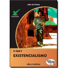 QUE E EXISTENCIALISMO, O - PRIMEIROS PASSOS - 12