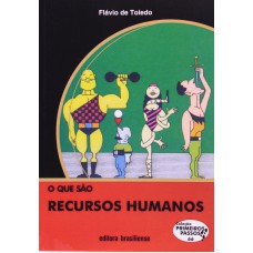 QUE SAO RECURSOS HUMANOS, O - PRIMEIROS PASSOS - 1