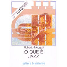 QUE E JAZZ, O - PRIMEIROS PASSOS - 1