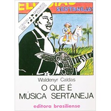 QUE E MUSICA SERTANEJA, O - PRIMEIROS PASSOS - 1