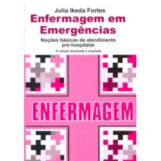 ENFERMAGEM EM EMERGÊNCIAS - NOÇÕES BÁSICAS DE ATENDIMENTO PRÉ-HOSPITALAR