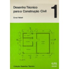 DESENHO TÉCNICO PARA A CONSTRUÇÃO CIVIL VOL. 1