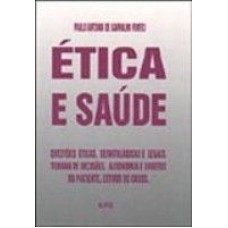 ESTUDO DE ÉTICA E SAÚDE. QUESTÕES ÉTICAS, DEONTOLÓGICAS E LEGAIS. AUTONOMIA E DIREITOS DO PACIENTE