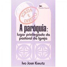 PAROQUIA - LUGAR PRIVILEGIADO DA PASTORAL DA IGREJA - 1