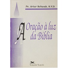 ORACAO A LUZ DA BIBLIA, A - 1ª