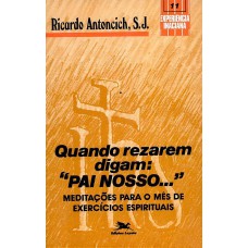 QUANDO REZAREM DIGAM PAI NOSSO - 1ª