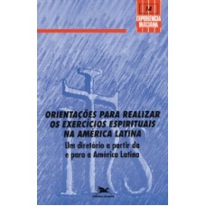 ORIENTACOES PARA REALIZAR OS EXERCICIOS ESPIRITUAIS NA AMERICA LATINA - 1