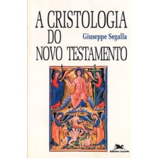 A CRISTOLOGIA DO NOVO TESTAMENTO