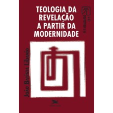 TEOLOGIA DA REVELAÇÃO A PARTIR DA MODERNIDADE