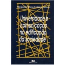 UNIVERSIDADE E COMUNICACAO NA EDIFICACAO DA SOCIEDADE - 1