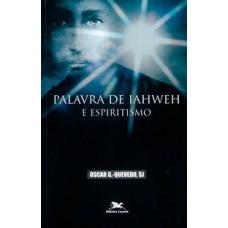 PALAVRA DE IAHWEH E ESPIRITISMO