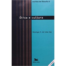 ESCRITOS DE FILOSOFIA II - ÉTICA E CULTURA