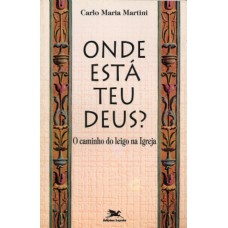 ONDE ESTÁ TEU DEUS? - O CAMINHO DO LEIGO NA IGREJA