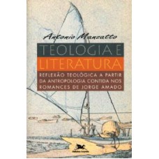 Teologia e literatura -  Reflexão teológica a partir da antropologia contida nos romances de Jorge Amado - Perspectivas Teológicas