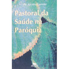 PASTORAL DA SAÚDE NA PARÓQUIA