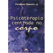 PSICOTERAPIA CENTRADA NO CORPO - CAMINHOS DA PSIQUE