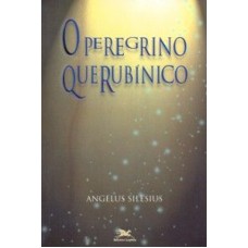 PEREGRINO QUERUBÍNICO , O - MESTRES DA TRADIÇÃO CRISTÃ