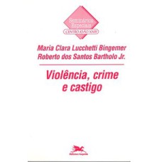 VIOLÊNCIA, CRIME E CASTIGO