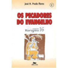 Pecadores do Evangelho, Os - Coleção Kerygma