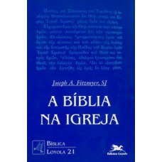 A BÍBLIA NA IGREJA - COLEÇÃO BIBLIACA VOL. 21