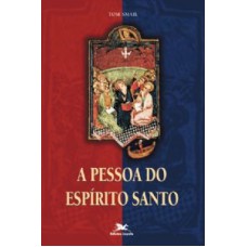 Pessoa do Espírito Santo, A - Nossa Fé