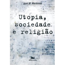 UTOPIA, SOCIEDADE E RELIGIÃO