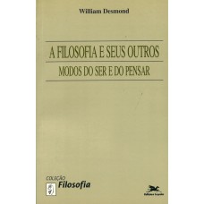 A FILOSOFIA E SEUS OUTROS MODOS DO SER E DO PENSAR