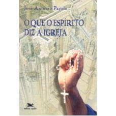 QUE O ESPIRITO DIZ A IGREJA, O