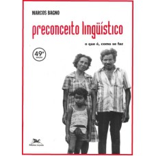 PRECONCEITO LINGUISTICO - COL. O QUE E, COMO SE FAZ