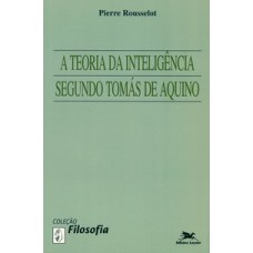 A TEORIA DA INTELIGÊNCIA SEGUNDO TOMÁS DE AQUINO