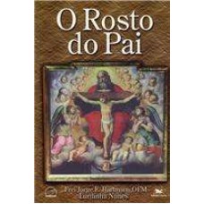 ROSTO DO PAI, O - COL. CURADOS PELO AMOR - 2