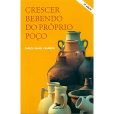 CRESCER BEBENDO DO PRÓPRIO POÇO