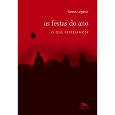 A FESTAS DO ANO - FUNDAMENTOS ESCRITURÍSTICOS