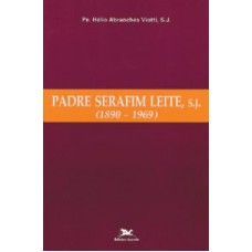 PADRE SERAFIM LEITE, SJ (1890-1969) - BIOGRAFIAS SJ