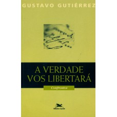 A VERDADE VOS LIBERTARÁ- CONFRONTOS