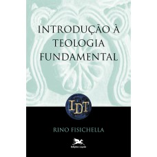 INTRODUÇÃO À TEOLOGIA FUNDAMENTAL